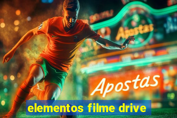 elementos filme drive